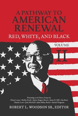 A Pathway to American Renewal: Red, White, and Black Volume II by Woodson, Robert L.