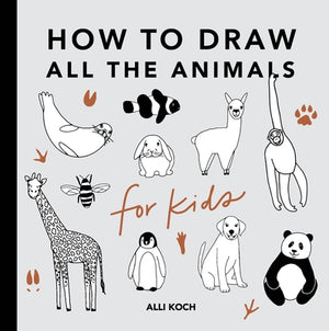 All the Animals: How to Draw Books for Kids by Koch, Alli