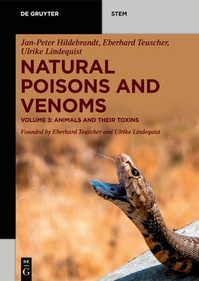 Natural Poisons and Venoms: Animal Toxins by Hildebrandt, Jan-Peter
