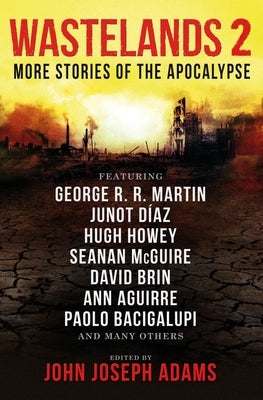 Wastelands 2: More Stories of the Apocalypse by Adams, John Joseph