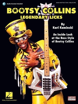 Bootsy Collins Legendary Licks: An Inside Look at the Bass Style of Bootsy Collins (Book/Online Audio) [With CD (Audio)] by Kaminski, Karl