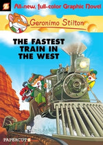 Geronimo Stilton Graphic Novels #13: The Fastest Train in the West by Stilton, Geronimo