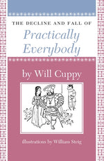 The Decline and Fall of Practically Everybody by Cuppy, Will