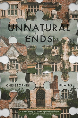 Unnatural Ends by Huang, Christopher