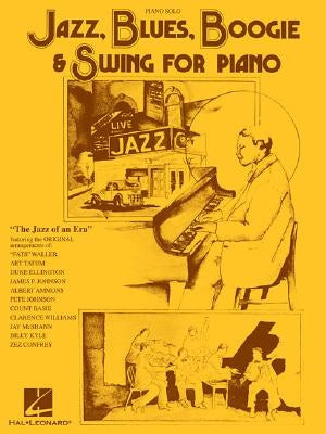 Jazz, Blues, Boogie & Swing for Piano by Hal Leonard Corp