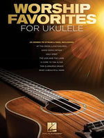 Worship Favorites for Ukulele: 25 Songs to Strum & Sing by Hal Leonard Corp