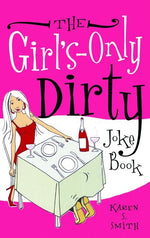 The Girl's-Only Dirty Joke Book by Smith, Karen S.