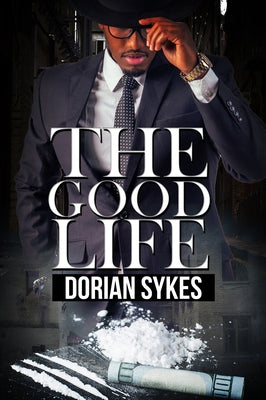 The Good Life by Sykes, Dorian