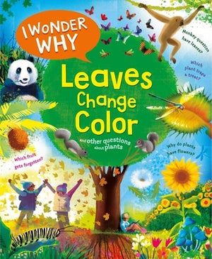 I Wonder Why Leaves Change Color by Charman, Andrew