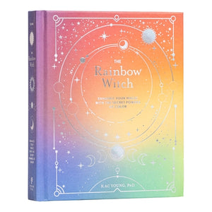 The Rainbow Witch: Enhance Your Magic with the Secret Powers of Color by Young, Kac