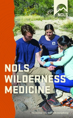 Nols Wilderness Medicine by Schimelpfenig, Tod