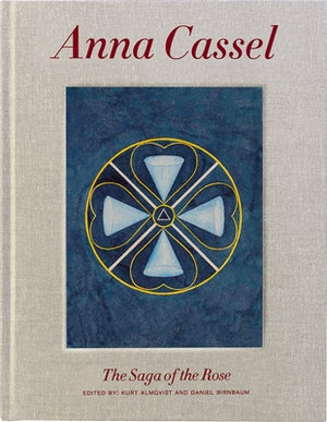 Anna Cassel: The Saga of the Rose by Cassel, Anna