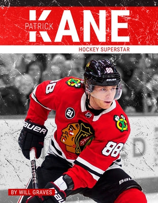 Patrick Kane: Hockey Superstar by Graves, Will