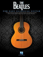 The Beatles for Easy Classical Guitar by Beatles, The