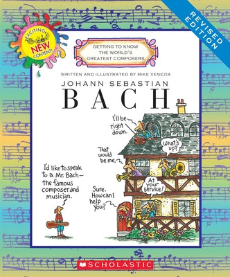 Johann Sebastian Bach (Revised Edition) (Getting to Know the World's Greatest Composers) by Venezia, Mike