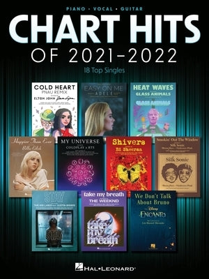 Chart Hits of 2021-2022: 18 Top Singles Arranged for Piano/Vocal/Guitar by Hal Leonard Publishing Corporation