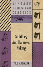 Saddlery and Harness-Making by Hasluck, Paul N.