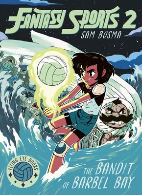 Fantasy Sports No. 2: The Bandit of Barbel Bay by Bosma, Sam