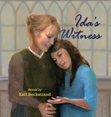 Ida's Witness: The True Story of an Immigrant Girl by Beckstrand, Karl