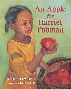 An Apple for Harriet Tubman by Turner, Glennette Tilley