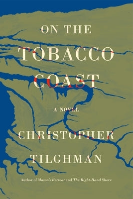 On the Tobacco Coast by Tilghman, Christopher