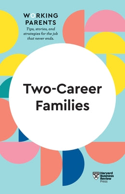 Two-Career Families (HBR Working Parents Series) by Review, Harvard Business