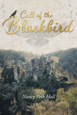 Call of the Blackbird by Hall, Nancy Polk