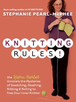 Knitting Rules!: The Yarn Harlot's Bag of Knitting Tricks by Pearl-McPhee, Stephanie