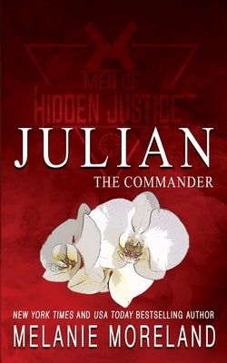 The Commander - Julian: A friends to lovers workplace romance by Moreland, Melanie