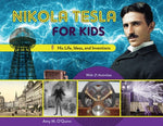 Nikola Tesla for Kids: His Life, Ideas, and Inventions, with 21 Activities Volume 72 by O'Quinn, Amy M.