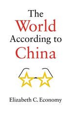 The World According to China by Economy, Elizabeth C.