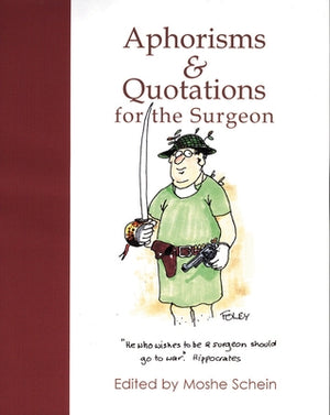 Aphorisms & Quotations for the Surgeon by Schein, Moshe