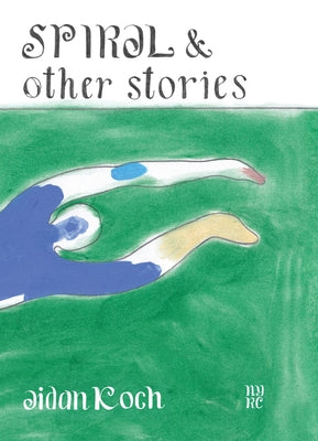 Spiral and Other Stories by Koch, Aidan