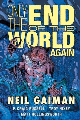 Only the End of the World Again by Gaiman, Neil