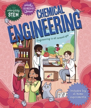 Everyday Stem Engineering--Chemical Engineering by 