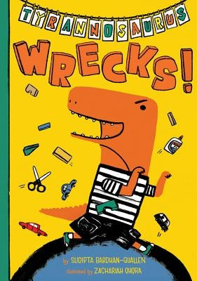 Tyrannosaurus Wrecks! by Bardhan-Quallen, Sudipta