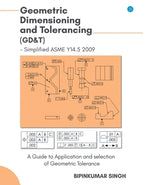 Advanced Geometric Dimensioning and Tolerancing by Singh, Bipin Kumar