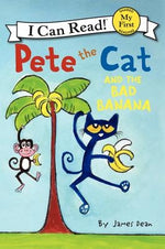 Pete the Cat and the Bad Banana by Dean, James