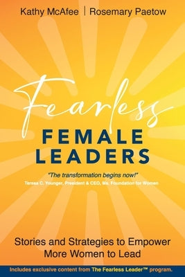Fearless Female Leaders: Stories and Strategies to Empower More Women to Lead by McAfee, Kathy