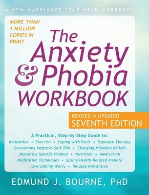 The Anxiety and Phobia Workbook by Bourne, Edmund J.