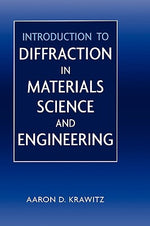 Introduction to Diffraction in Materials Science and Engineering by Krawitz, Aaron D.