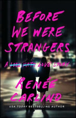 Before We Were Strangers: A Love Story by Carlino, Ren&#233;e