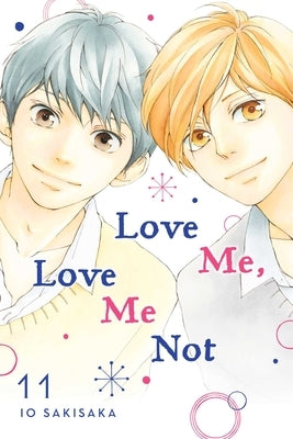 Love Me, Love Me Not, Vol. 11 by Sakisaka, Io