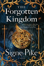 The Forgotten Kingdom: A Novelvolume 2 by Pike, Signe