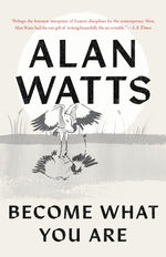 Become What You Are by Watts, Alan