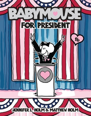 Babymouse for President by Holm, Jennifer L.