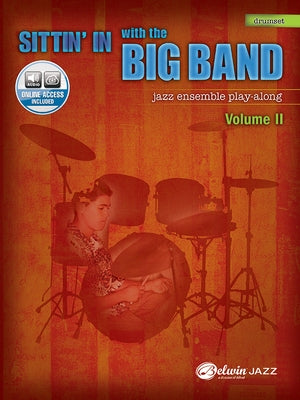 Sittin' in with the Big Band, Vol 2: Drums, Book & Online Audio [With CD (Audio)] by Alfred Music