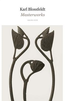 Karl Blossfeldt: Masterworks by Blossfeldt, Karl