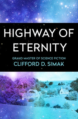 Highway of Eternity by Simak, Clifford D.