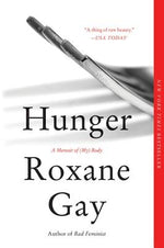 Hunger: A Memoir of (My) Body by Gay, Roxane